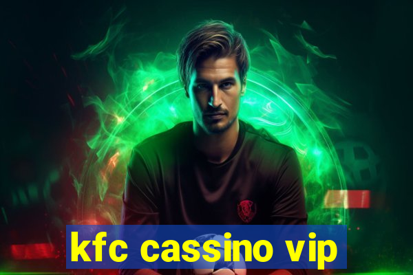 kfc cassino vip